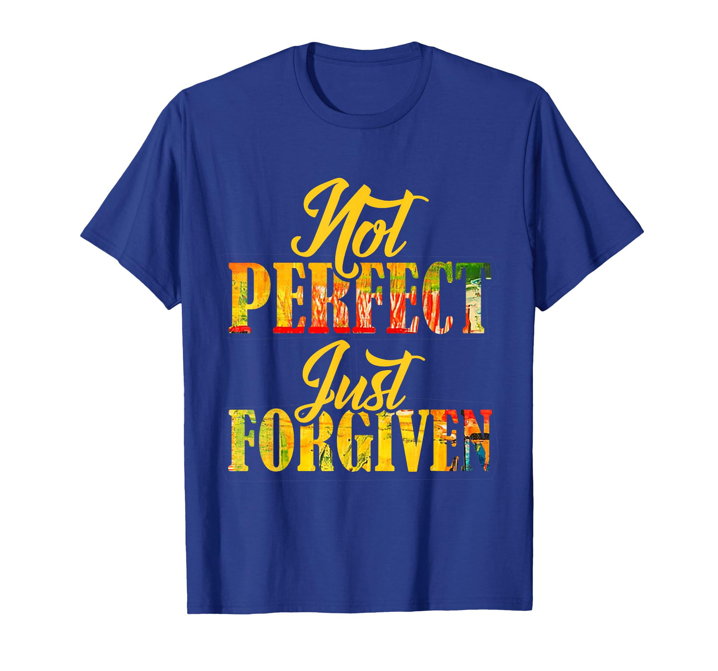 Not Perfect Just Forgiven Christian Team Jesus Men Women T-Shirt