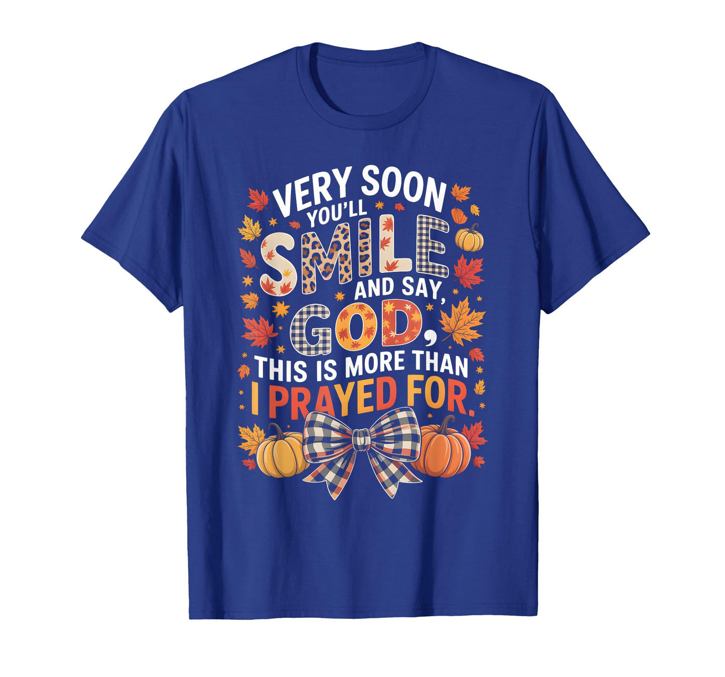 More Than I Prayed for Fall Faith Thankful T-Shirt