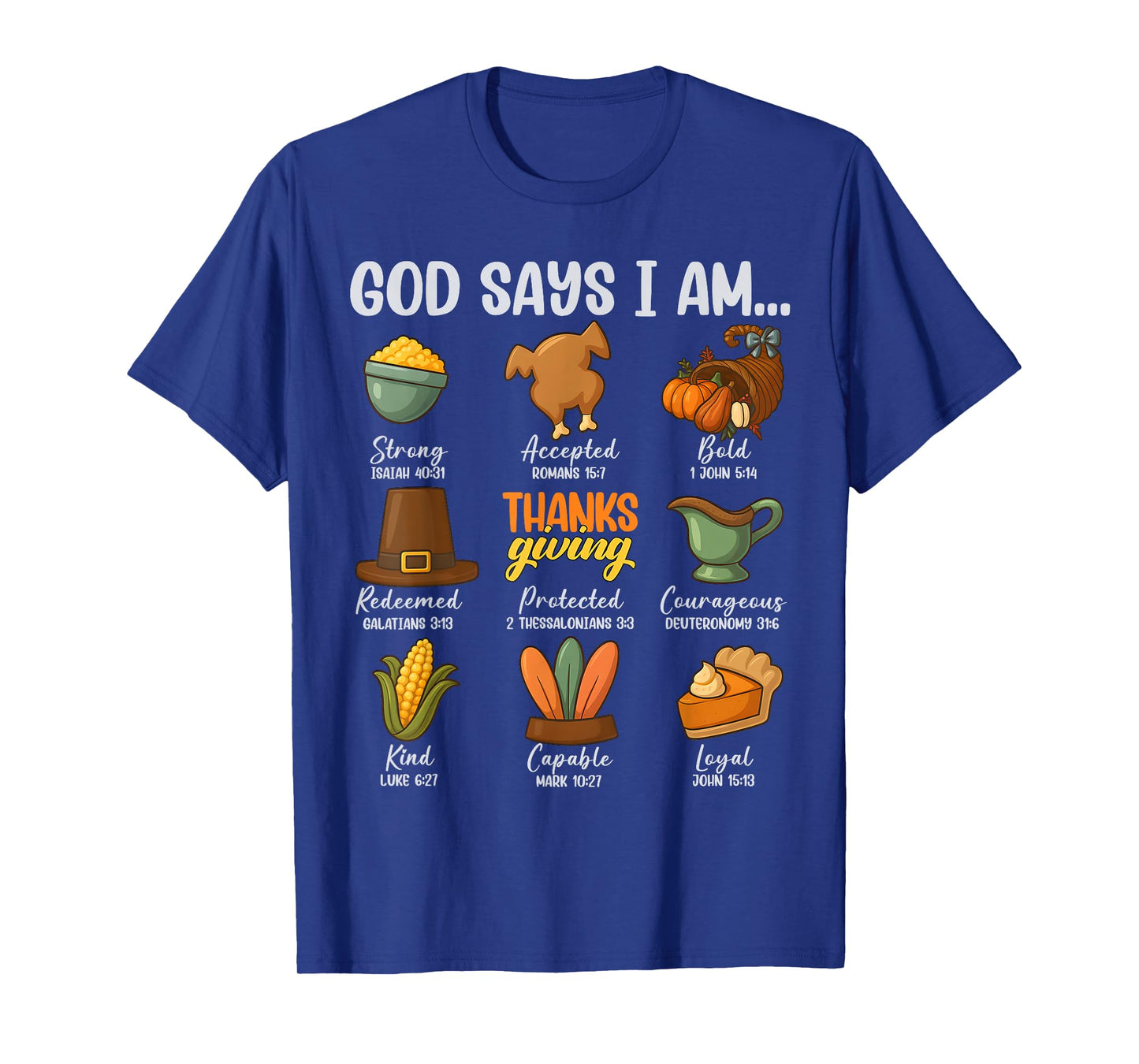 God Says I Am Christian Fall Thanksgiving Boy Girl Men Women T-Shirt