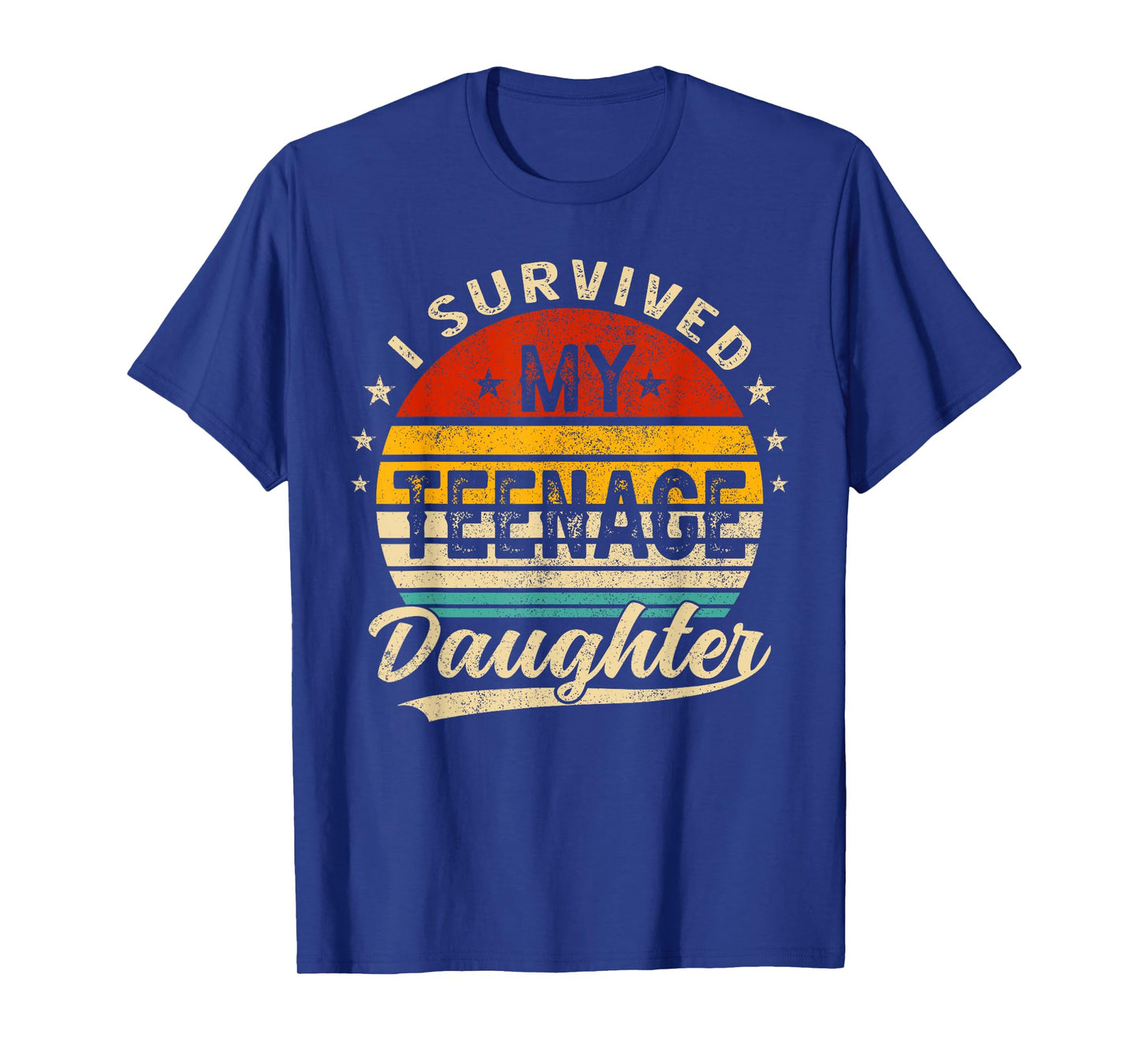I Survived My Teenage Daughter Teenager Funny Dad Mom T-Shirt