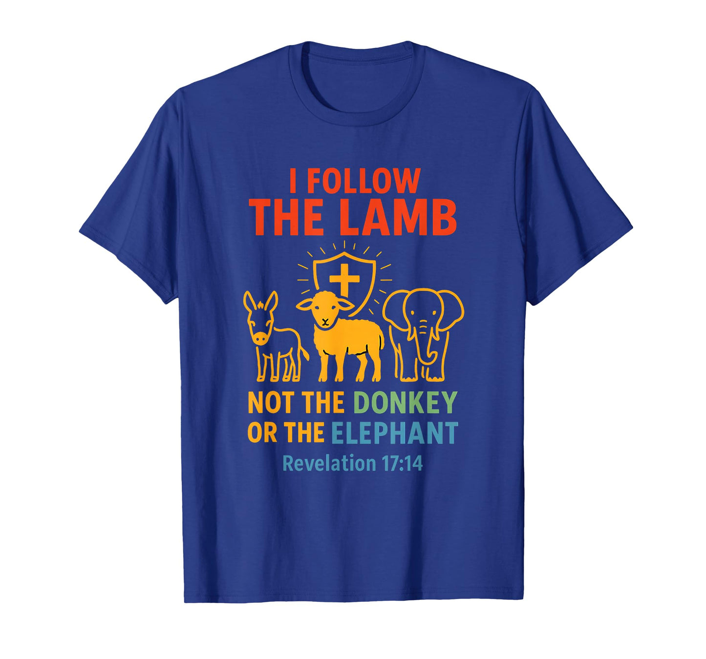 I Follow The Lamb Not Donkey or Elephant Christian Faith T-Shirt