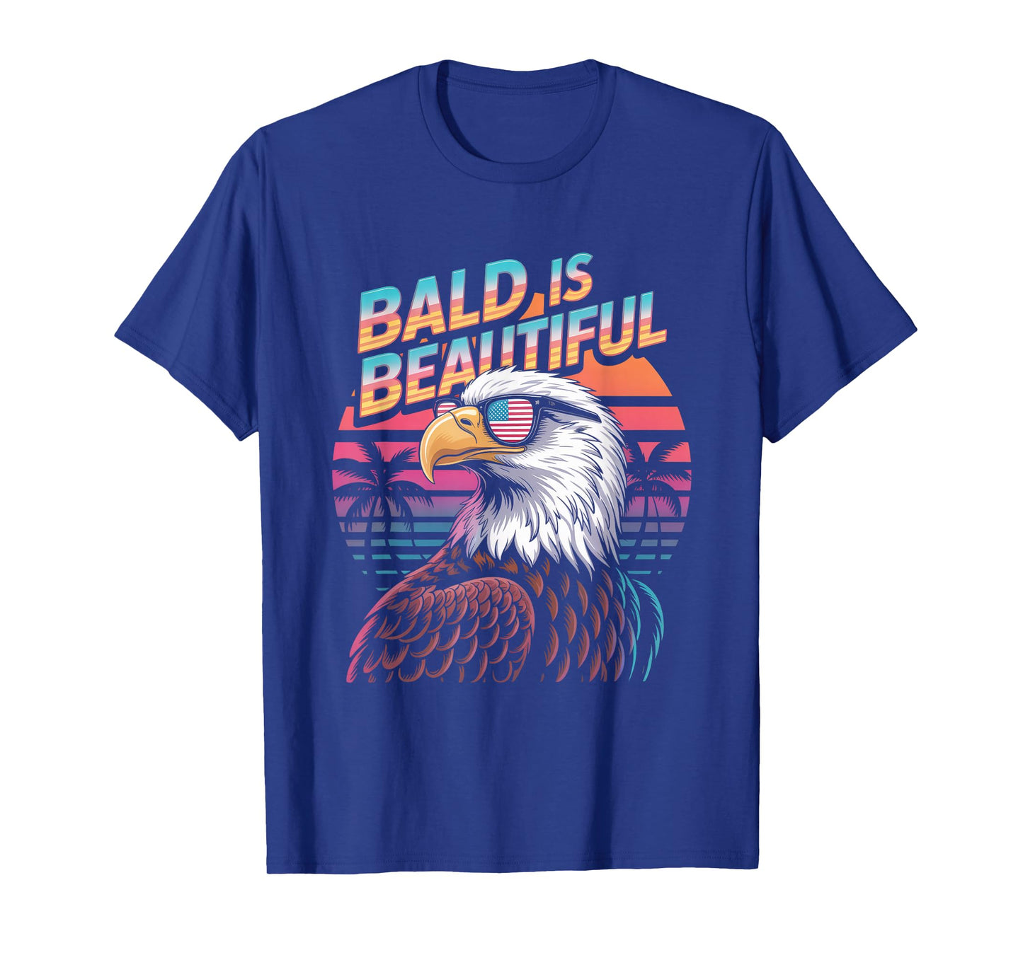 Bald Is Beautiful Eagle Funny 4th of July T-Shirt