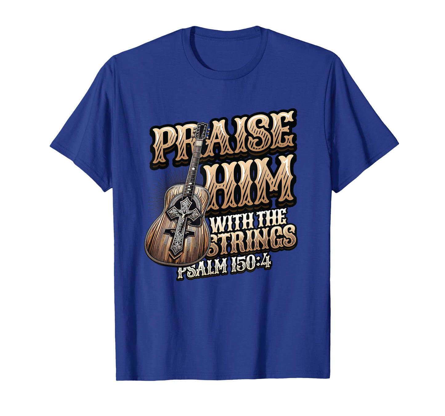 Praise Him With The Strings Bible Psalm Christian Guitar T-Shirt