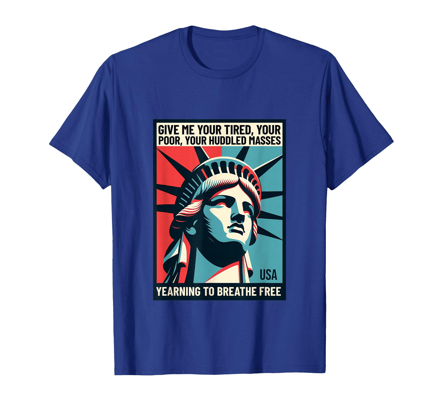 Statue of Liberty Immigration Tee – Yearning to Breathe Free T-Shirt