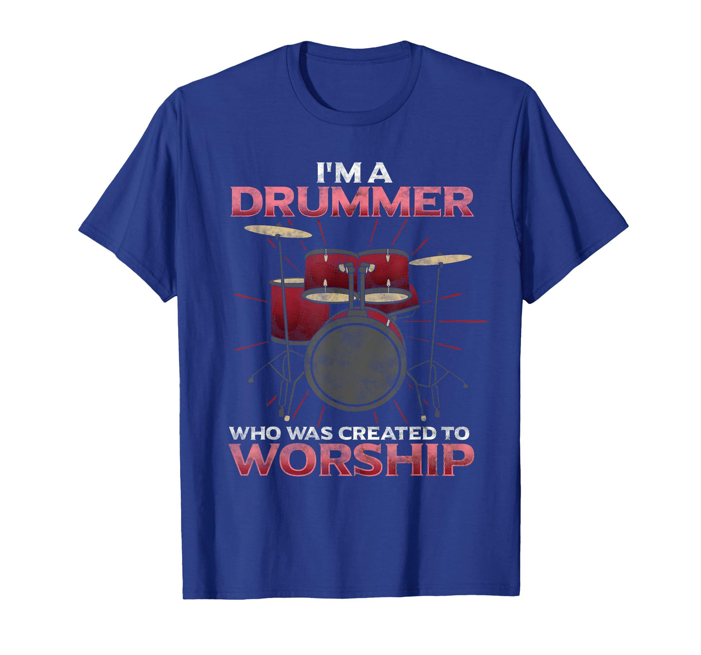 I'm A Drummer Created To Worship Christian Band Musician T-Shirt