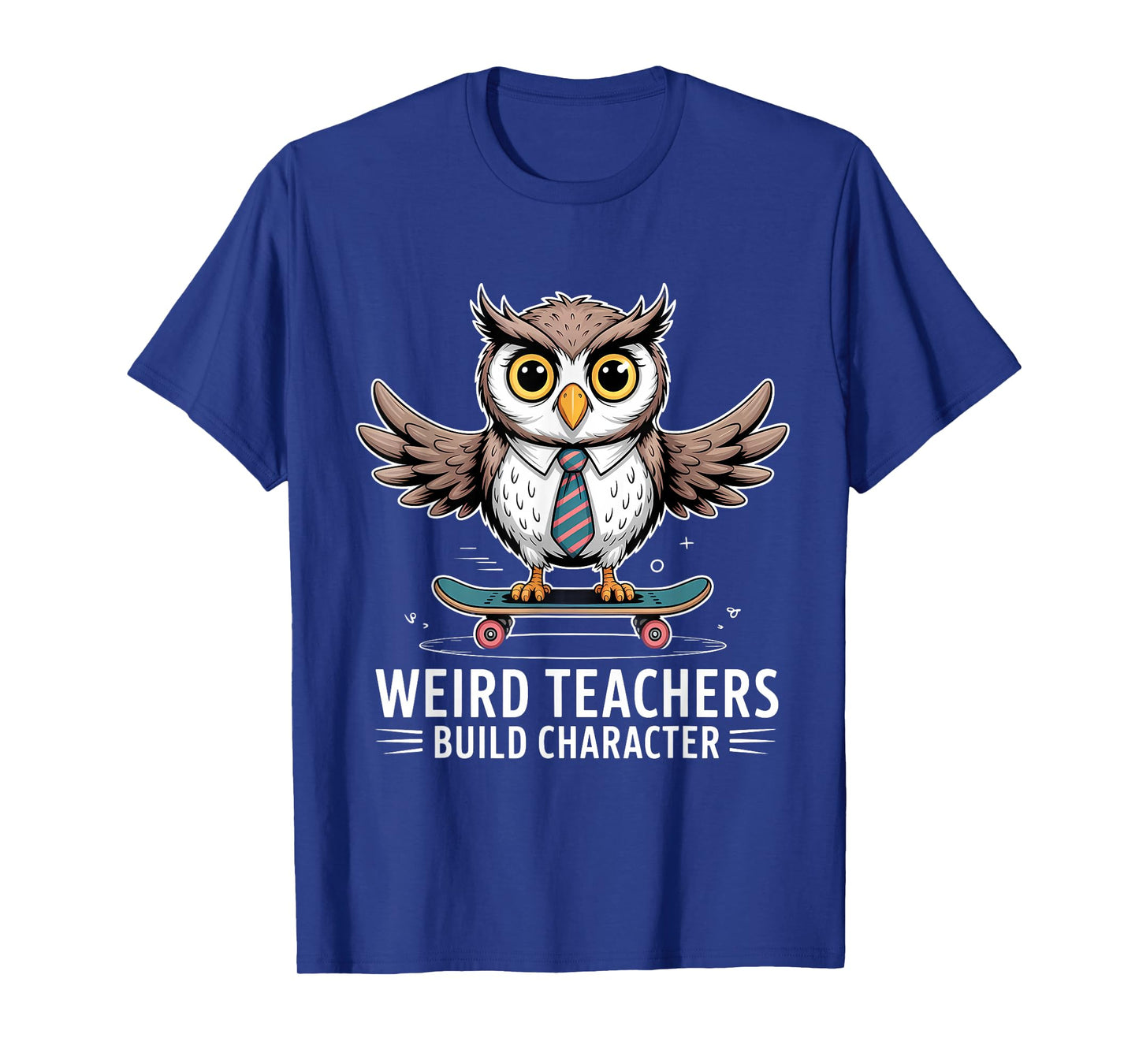 Weird Teachers Build Character Funny Teacher T-Shirt