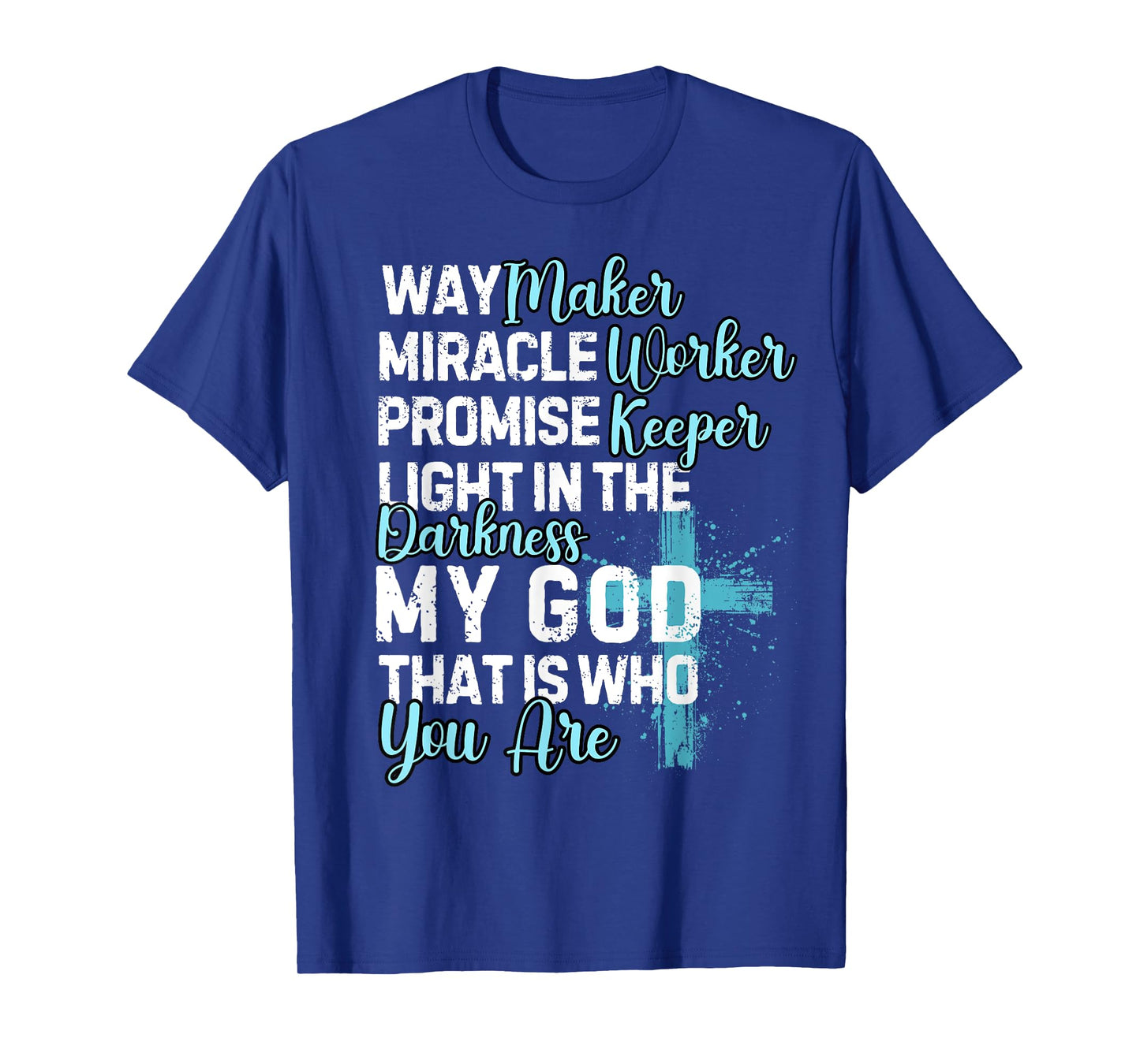 Way Maker Miracle Worker Promise Keeper Religious Quote T-Shirt