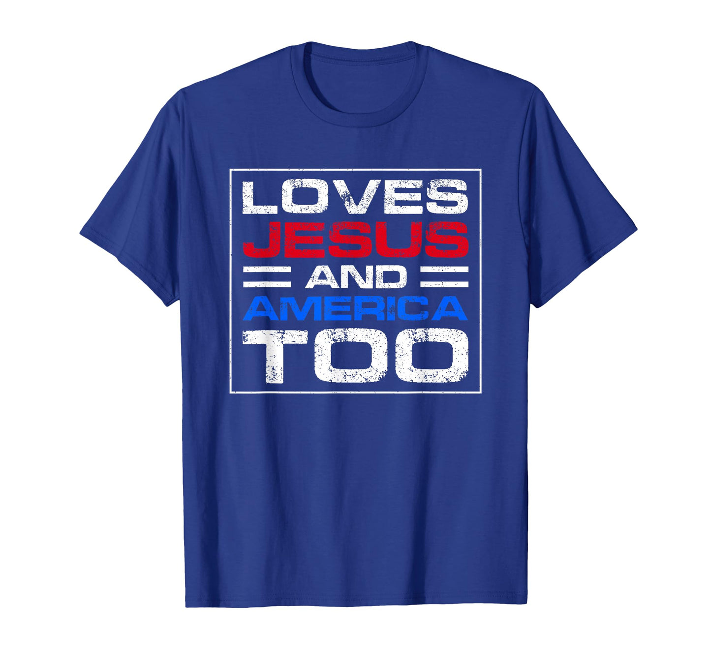 Loves Jesus and America Too T-Shirt
