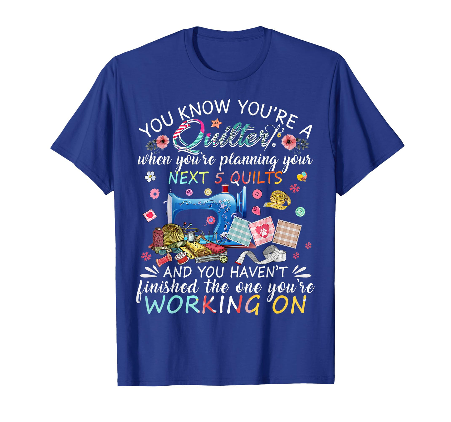 You Know You're A Quilter Quilting Buttons Sewing Machine T-Shirt