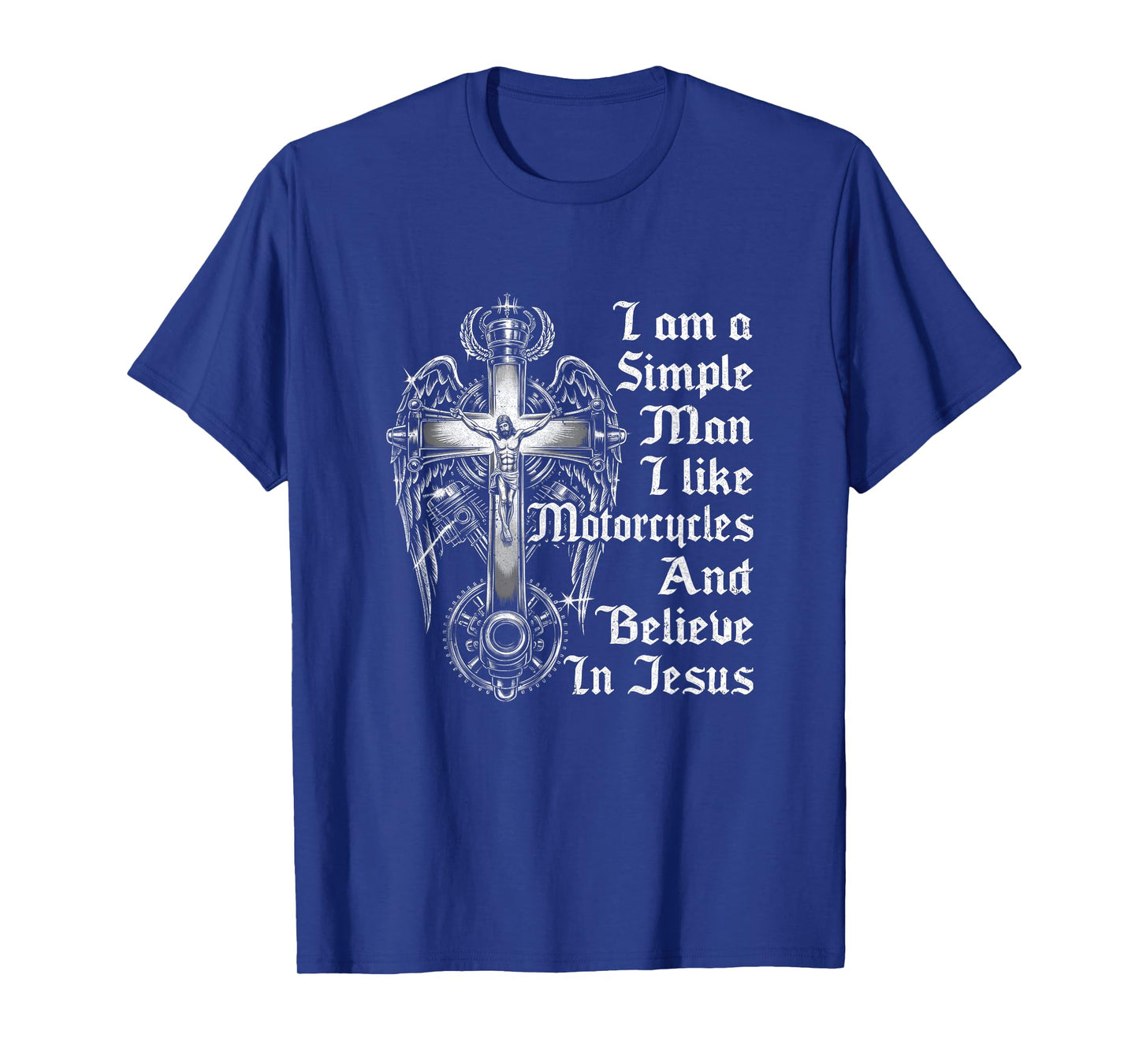 I Am A Simple Man I Like Motorcycles and Believe in Jesus T-Shirt