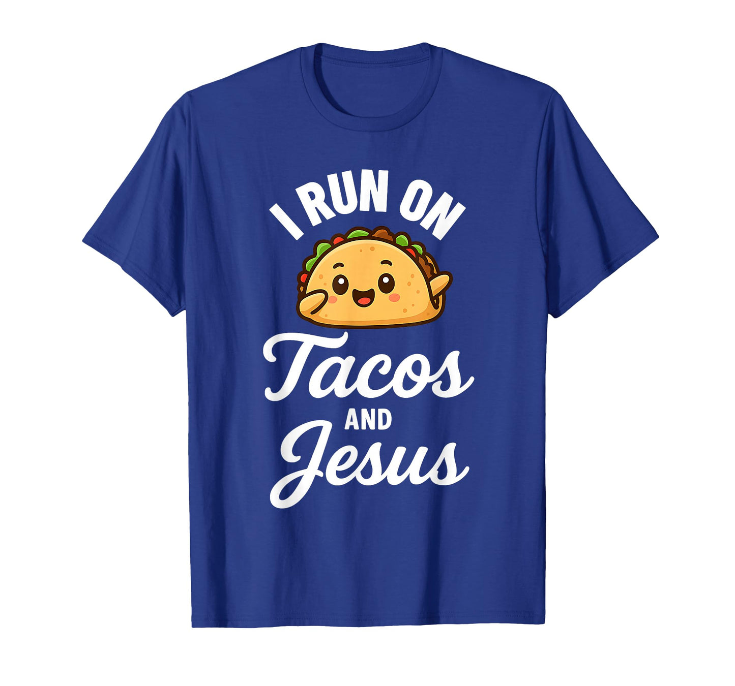 Funny Taco Lover I Run on Tacos and Jesus T-Shirt