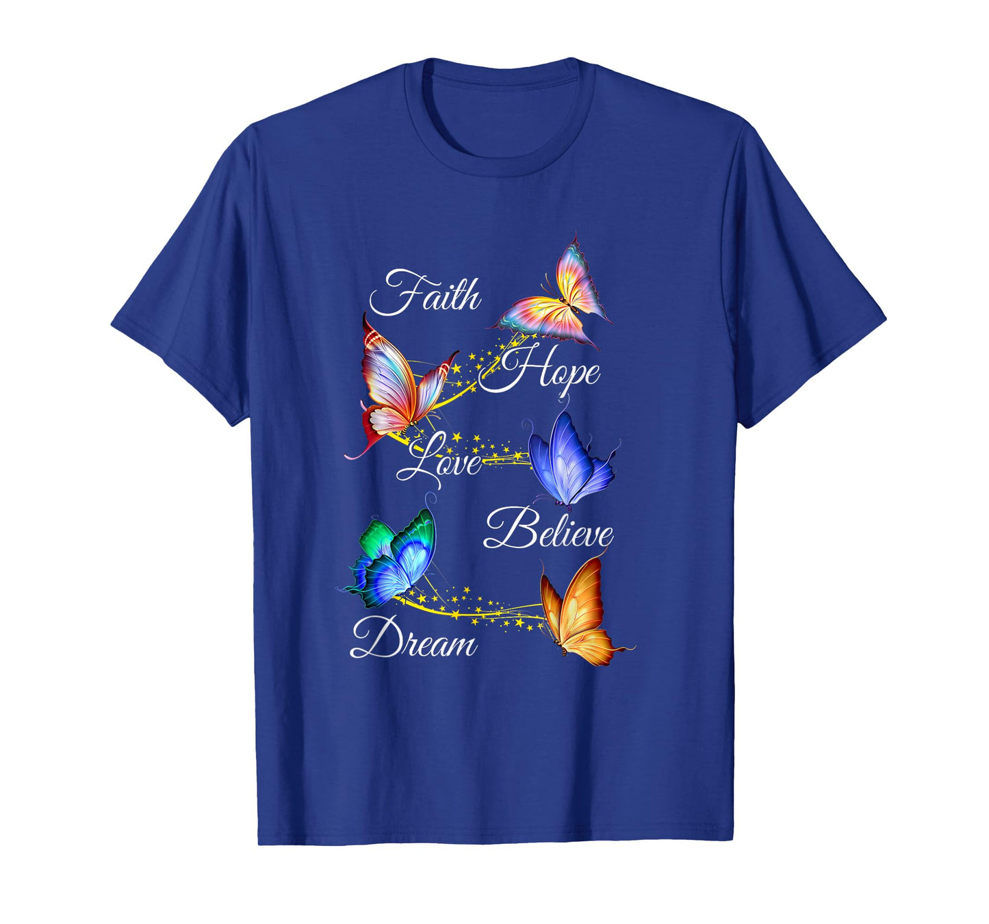 Butterfly Faith Hope Love Believe Dream Christian T-Shirt