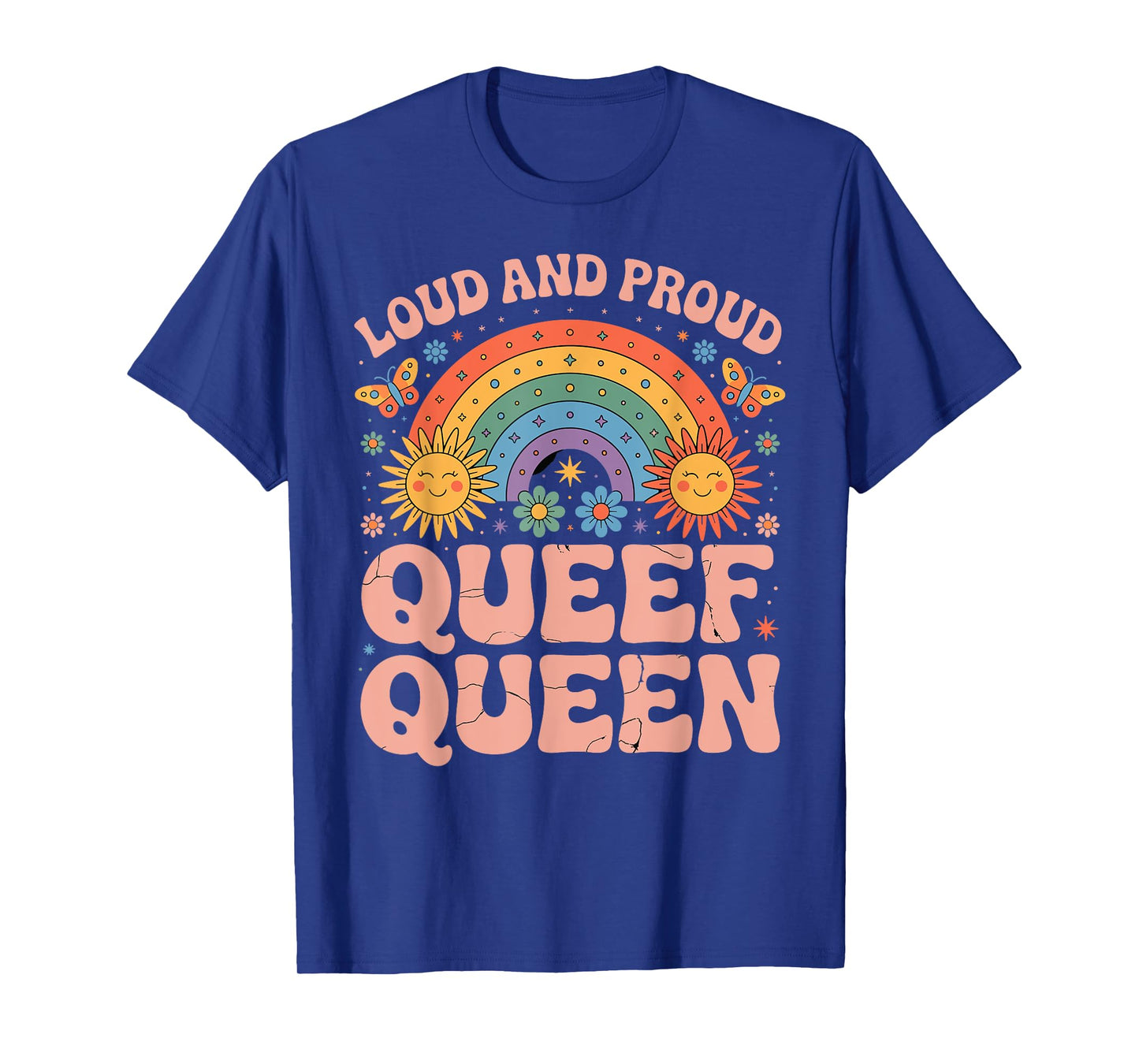 Loud and Proud Queef Queen Rainbow Inappropriate Adult Humor T-Shirt