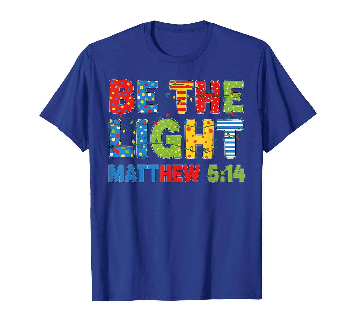 Be The Light Matthew 5 14 Tshirt T-Shirt
