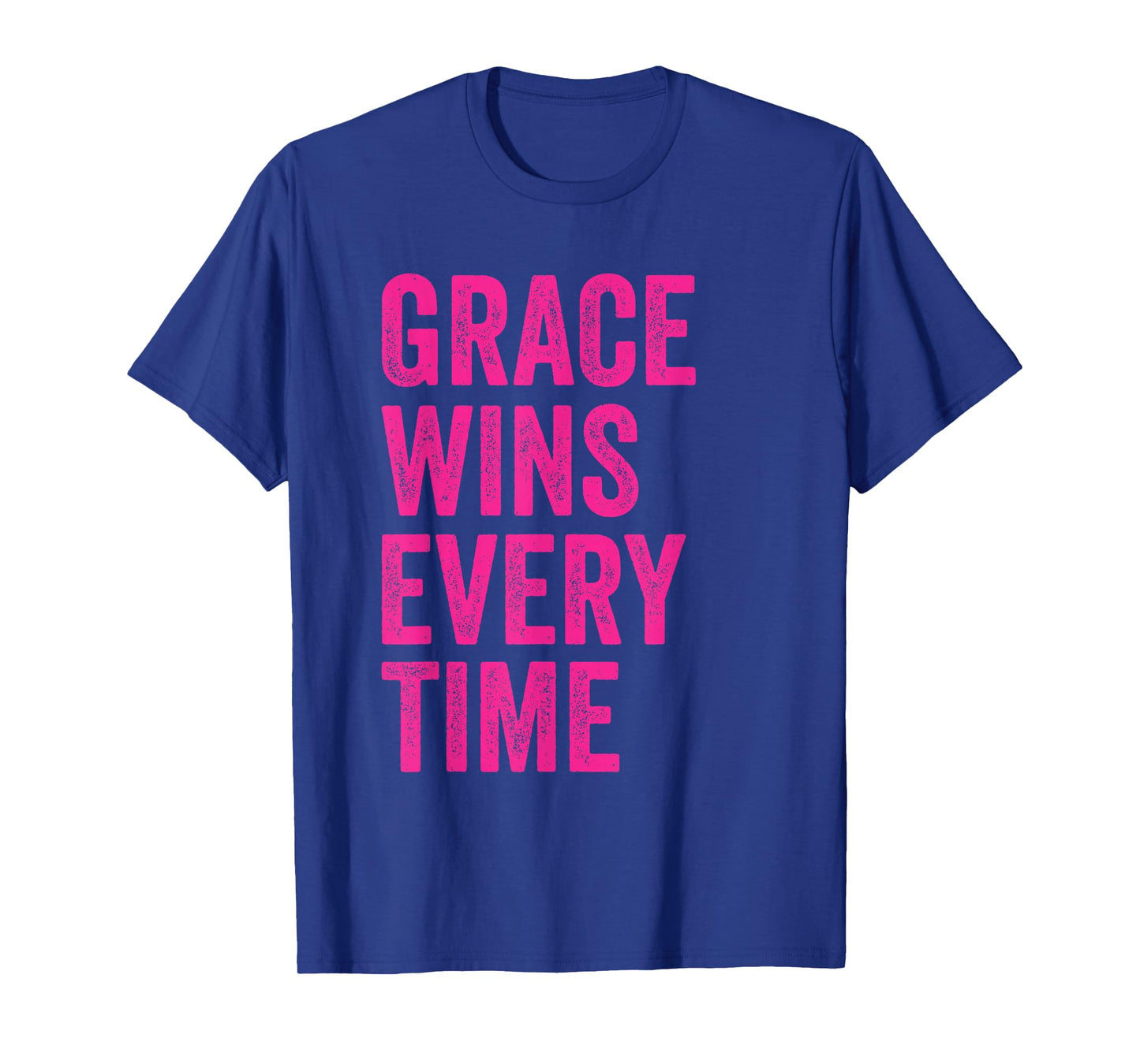 Grace Wins Every Time T-Shirt