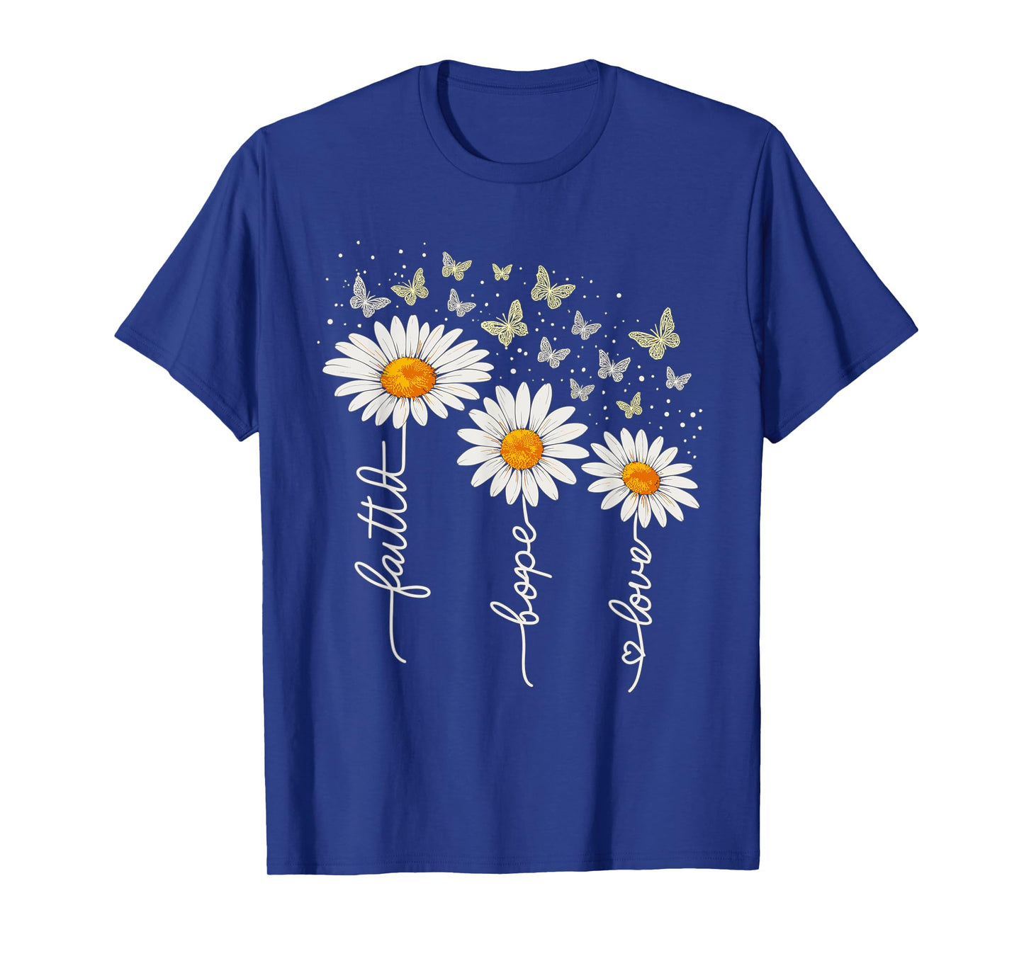 Faith Hope Love Daisies and Butterflies – Inspirational T-Shirt