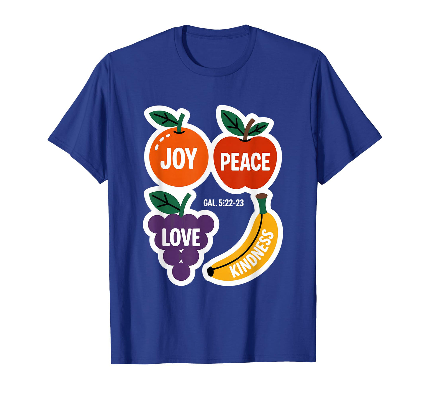 Joy Peace Love Kindness Galatians 5 22 23 T-Shirt