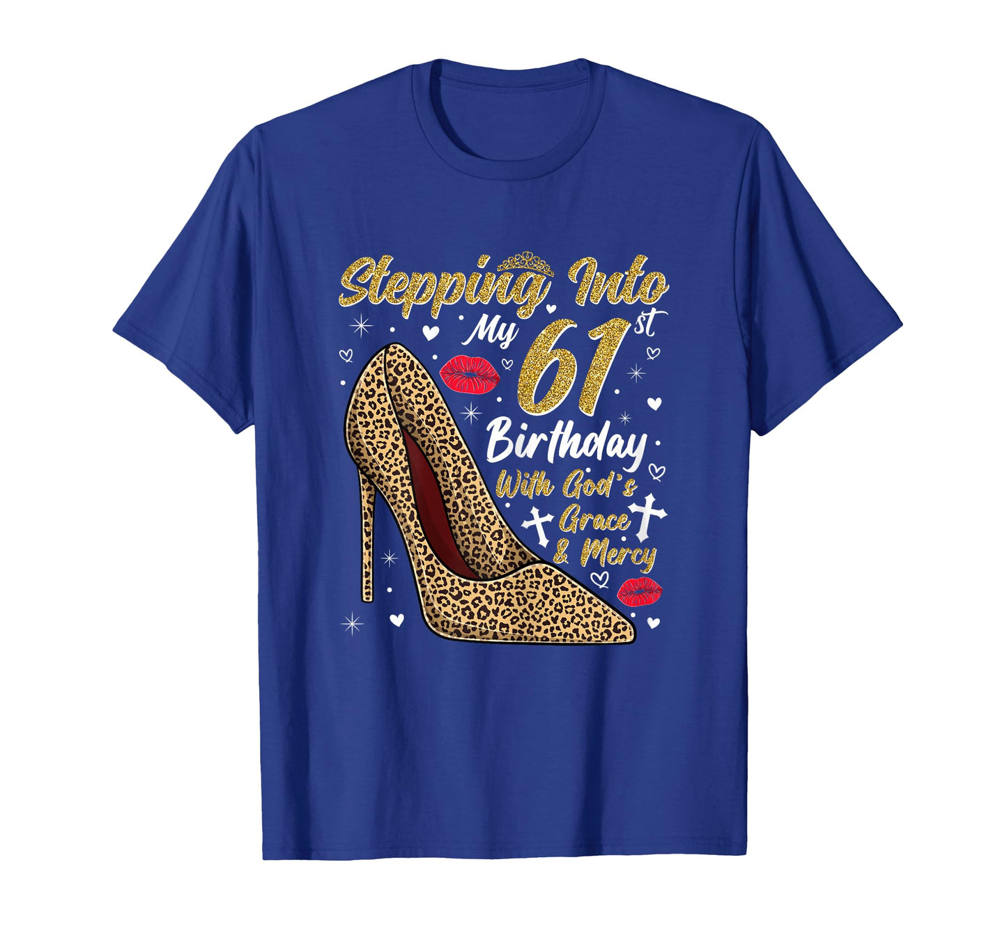 Stepping Into My 61st Birthday with God's Grace and Mercy T-Shirt