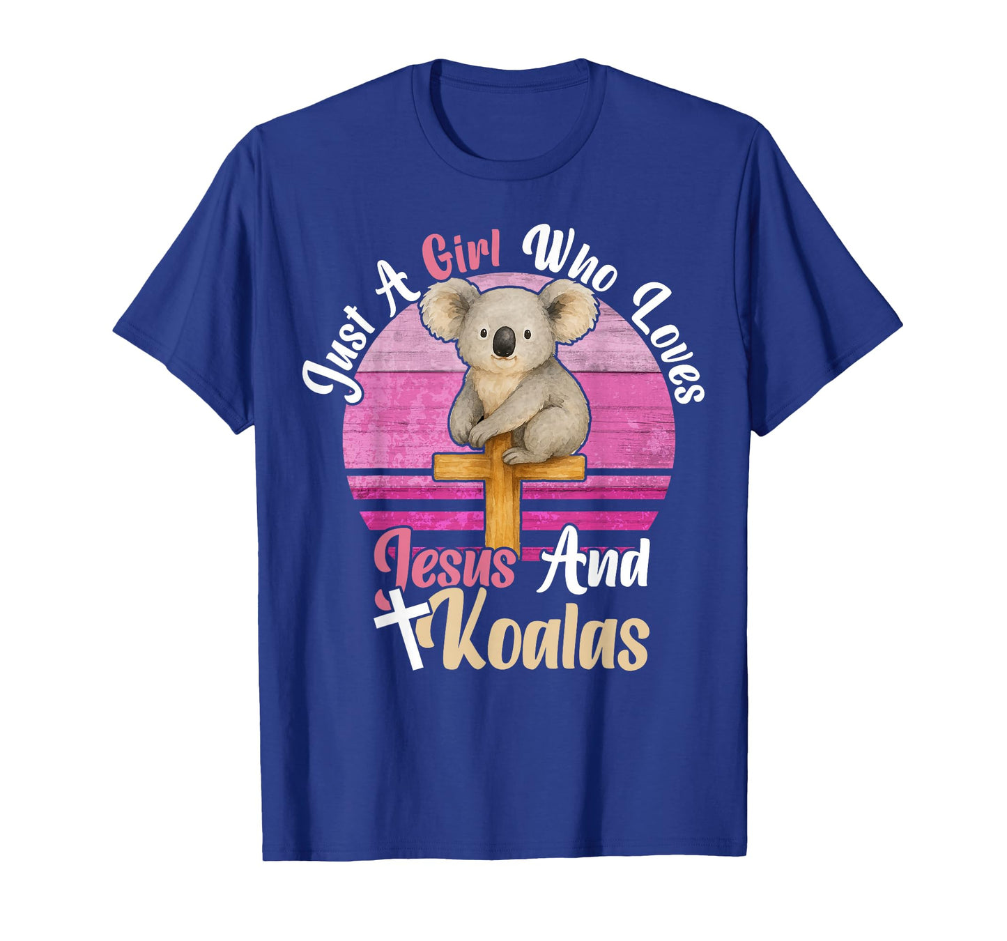 Just A Girl Who Loves Jesus And Koalas. Funny Jesus Koalas T-Shirt