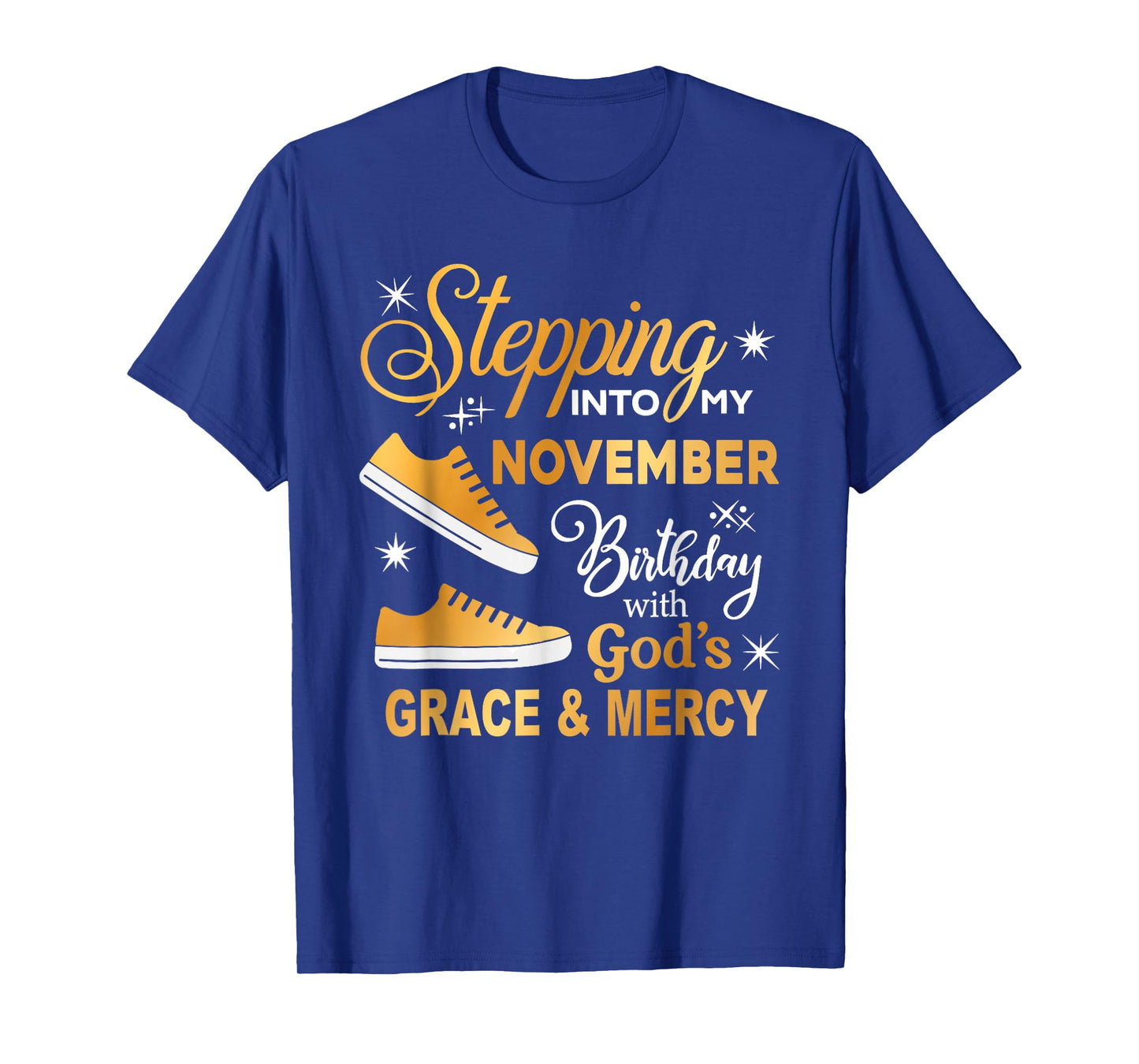 Stepping Into My November Birthday with God Grace Mercy T-Shirt