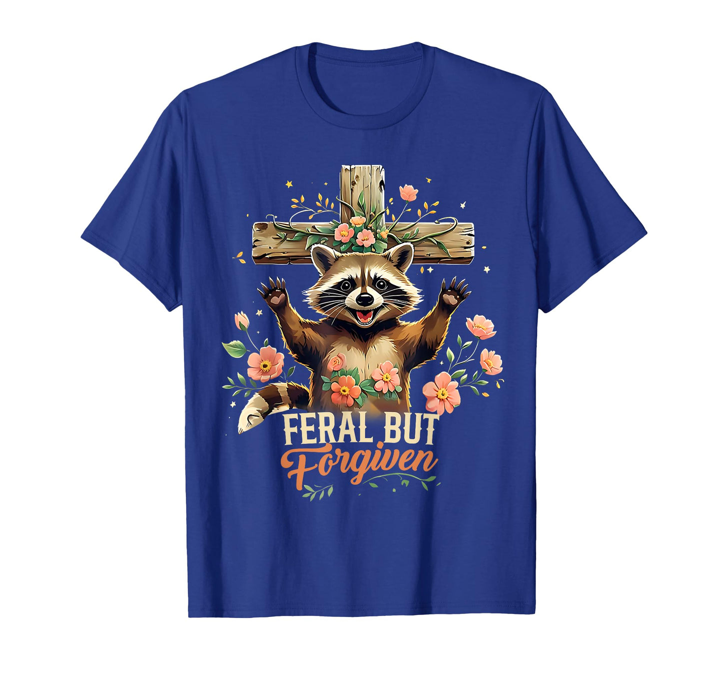 Still Feral Just Forgiven Funny Christian Raccoon T-Shirt