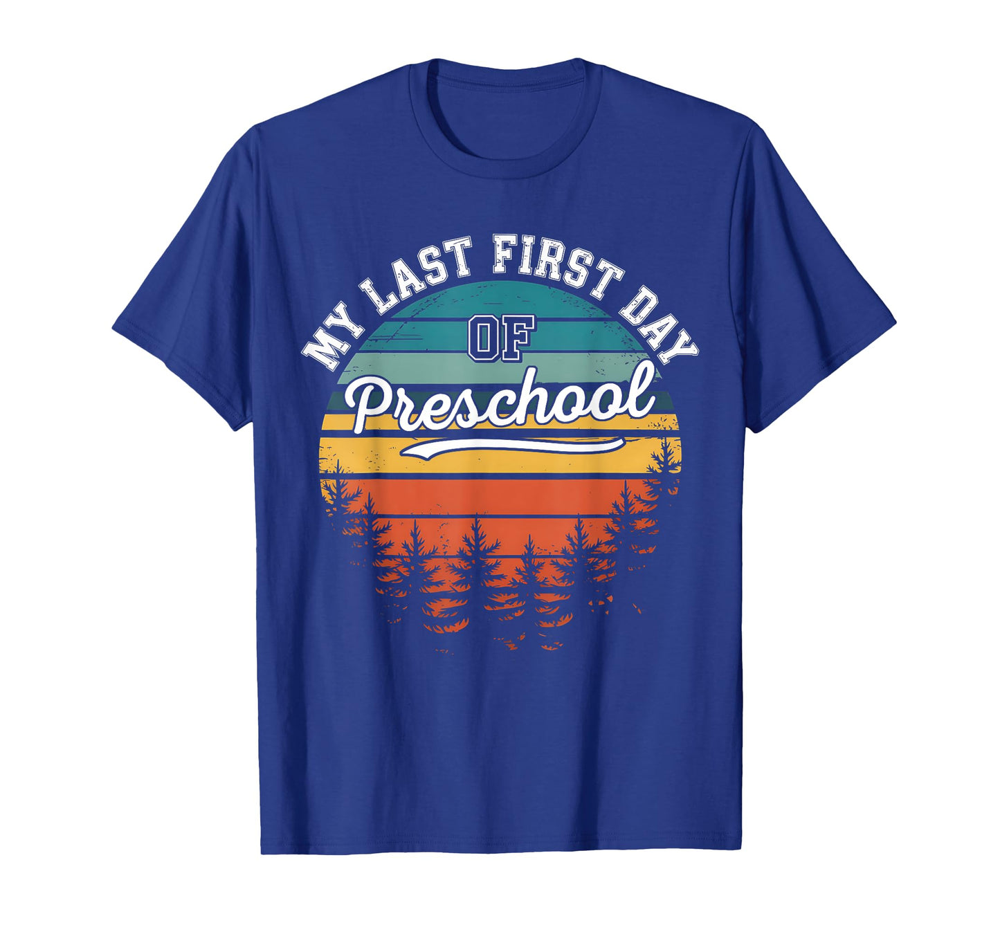 My Last First Day Of Preschool Funny Back To School T-Shirt
