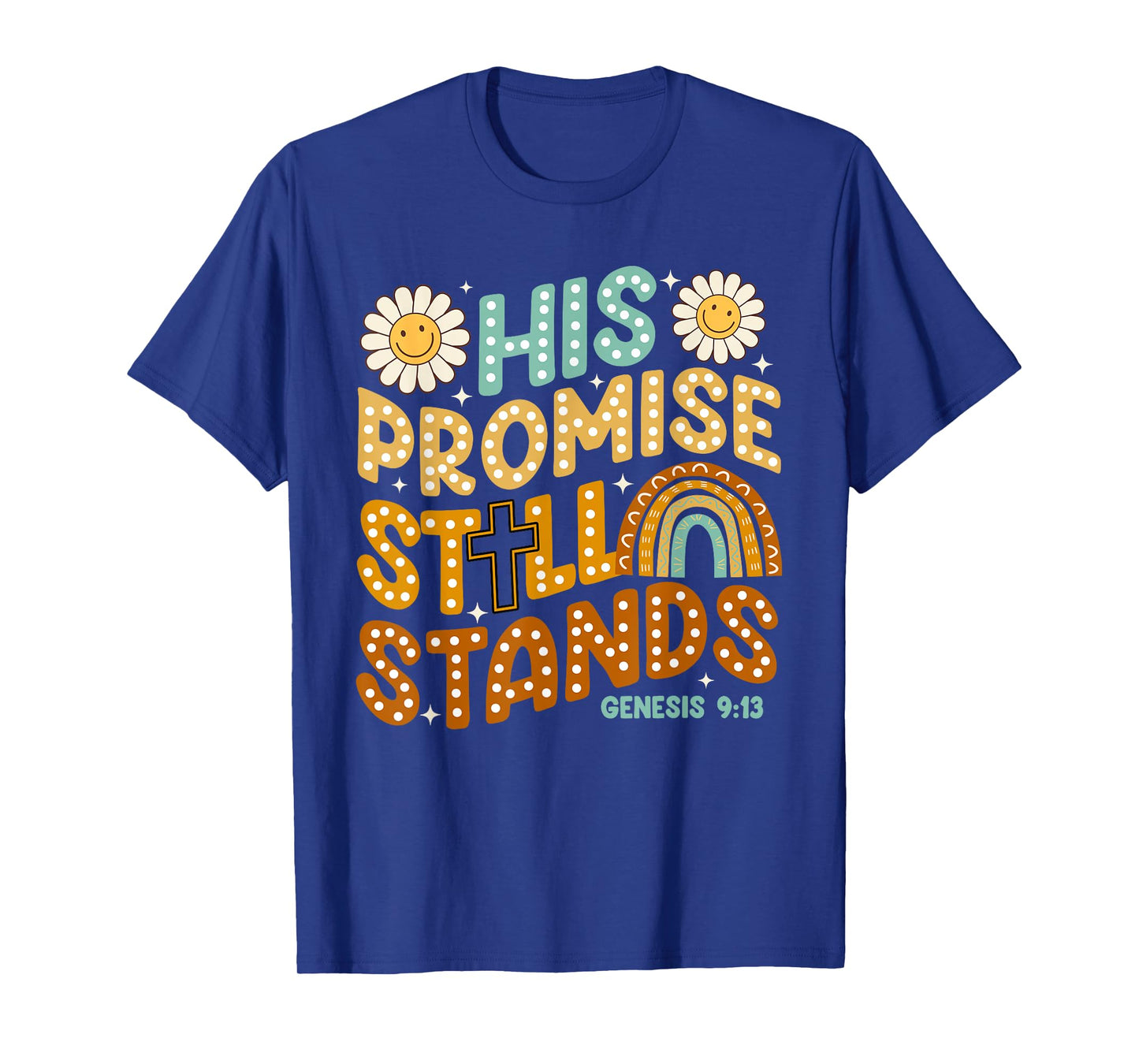 His Promise Still Stands, God's Promises, Boho Christian T-Shirt