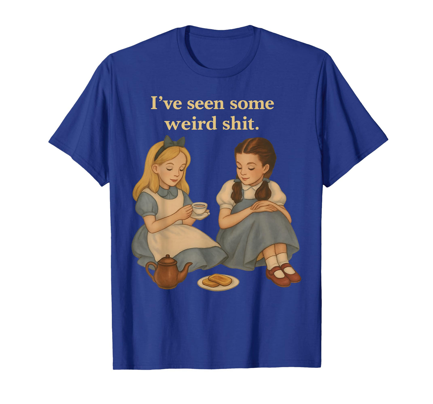 I’ve Seen Some Weird Shit Funny Sarcastic Quote T-Shirt