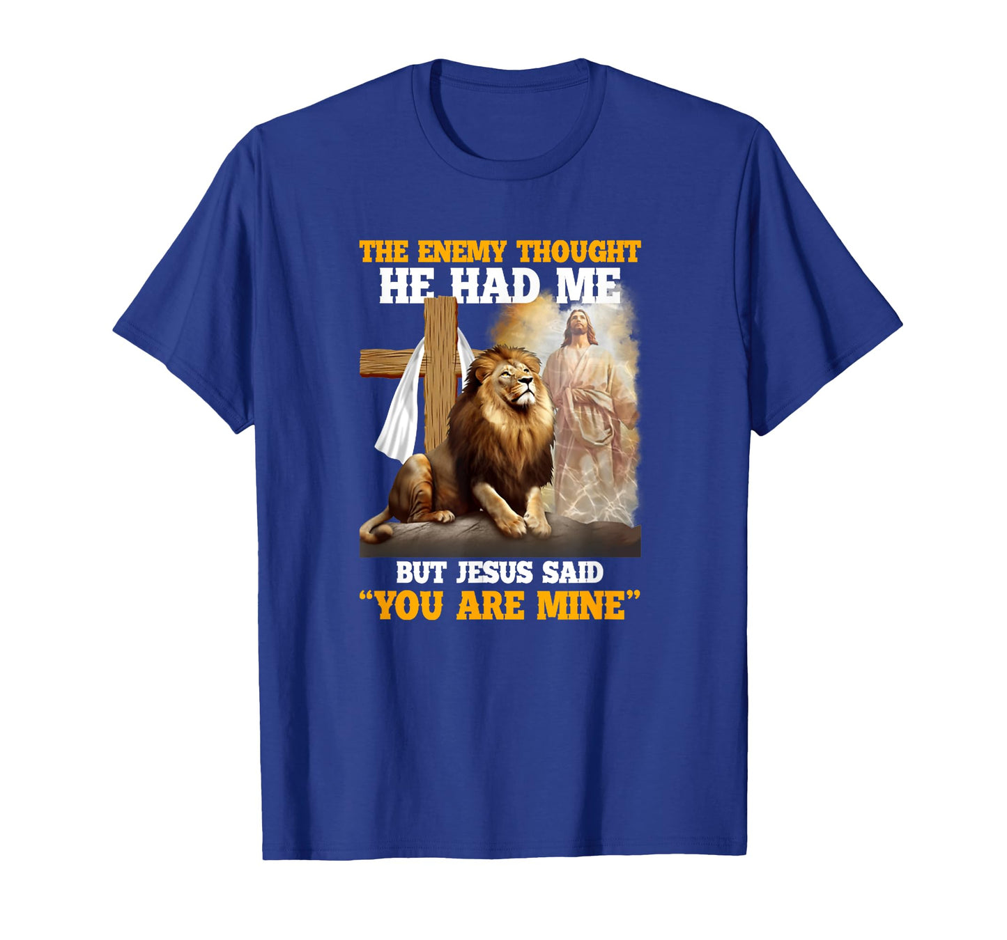 The Enemy Thought He Had Me But Jesus Christian T-Shirt