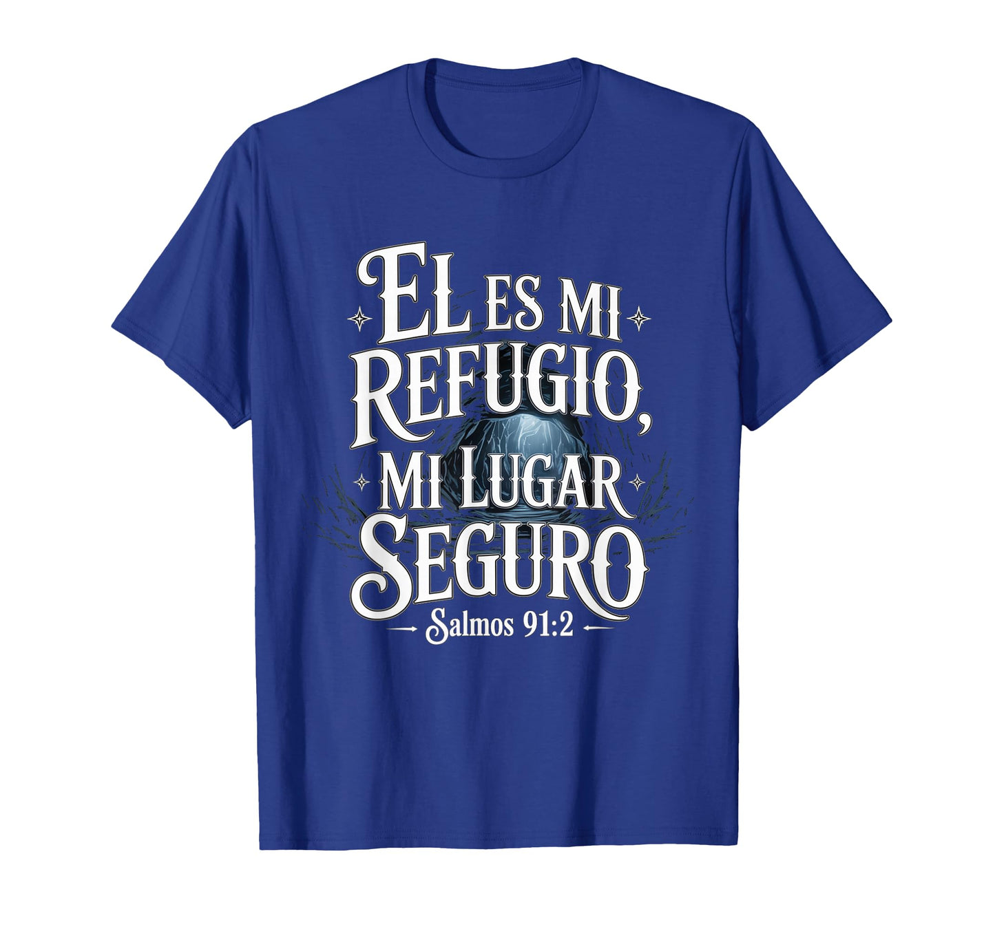 Psalms 91:2 “Él ES mi Refugio mi lugar seguro” Bible Verse T-Shirt