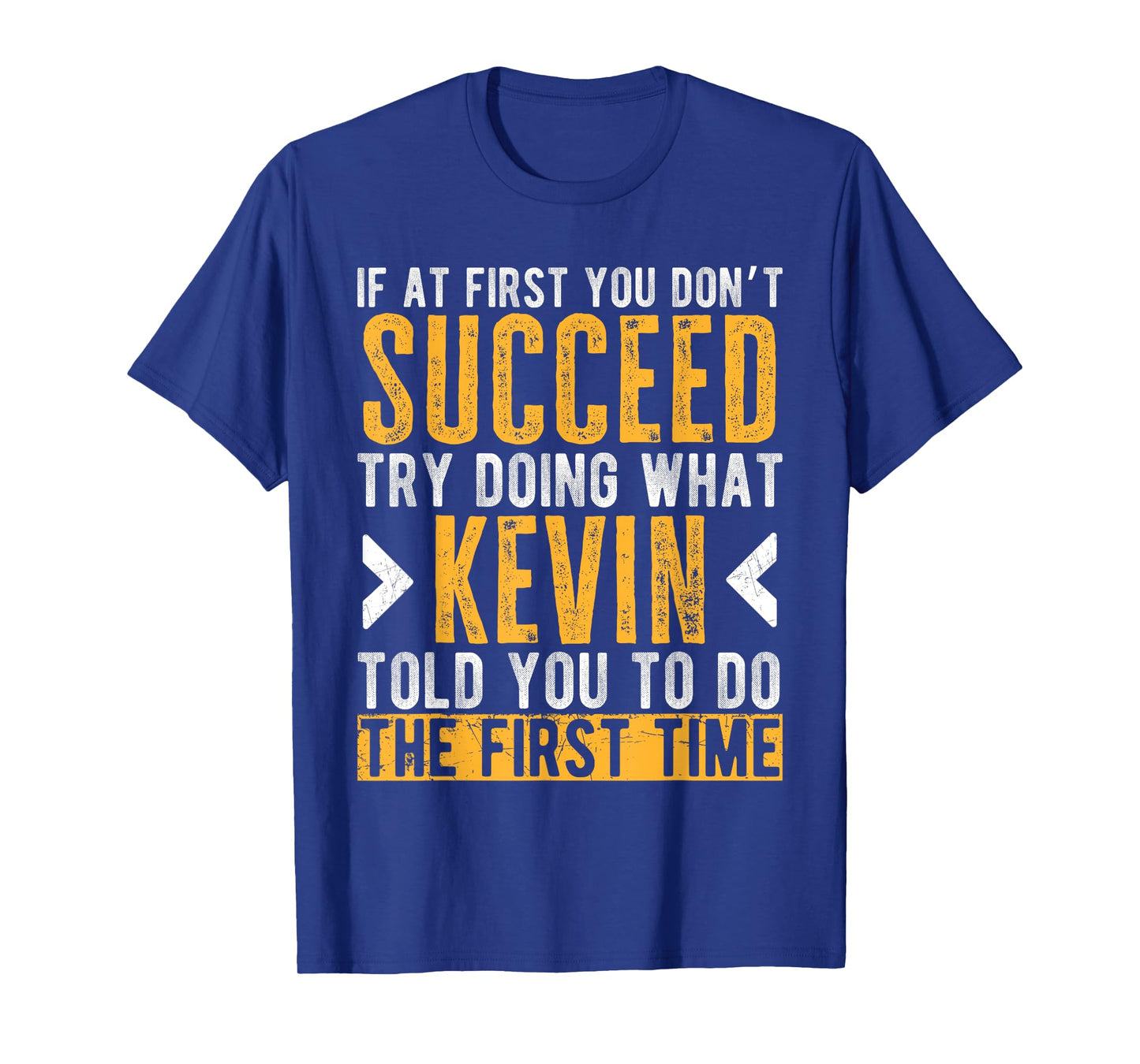 Kevin Try Doing What Kevin Told You Funny Kevin Name T-Shirt