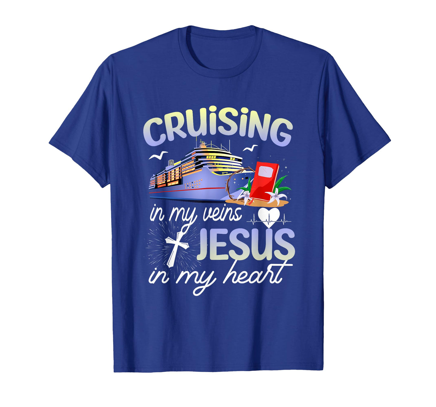 Cruising In My Vein Jesus In My Heart Cruise Christian Faith T-Shirt