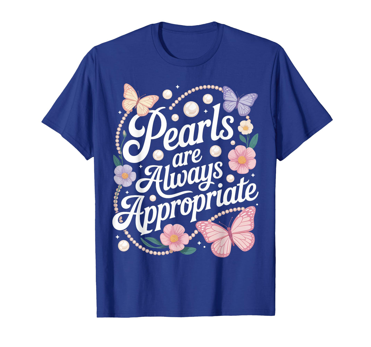 Pearls are Always Appropriate Pearl Jewelry Jackie Kennedy T-Shirt