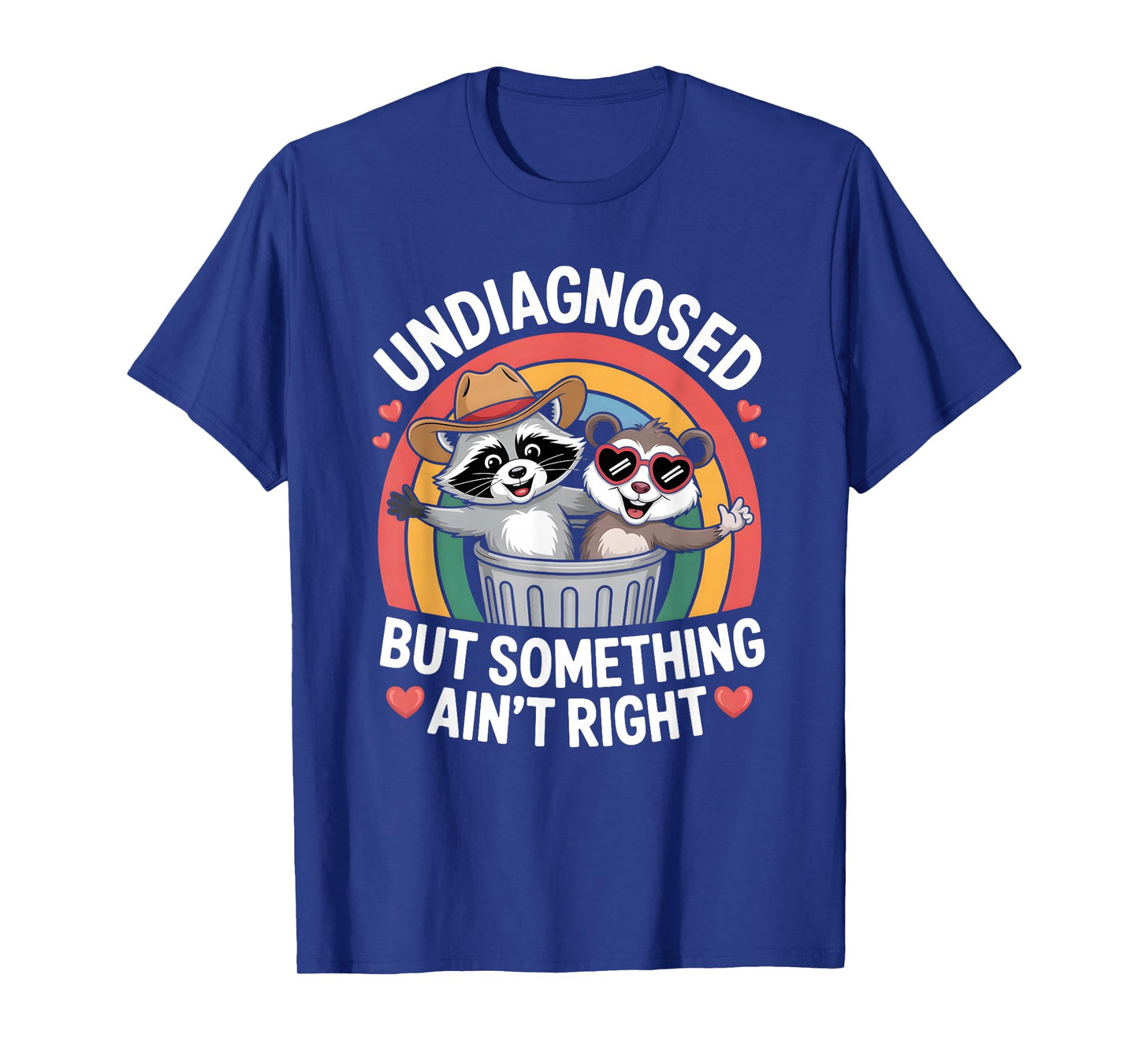 Undiagnosed But Something Ain't Right Funny Raccoon Meme T-Shirt