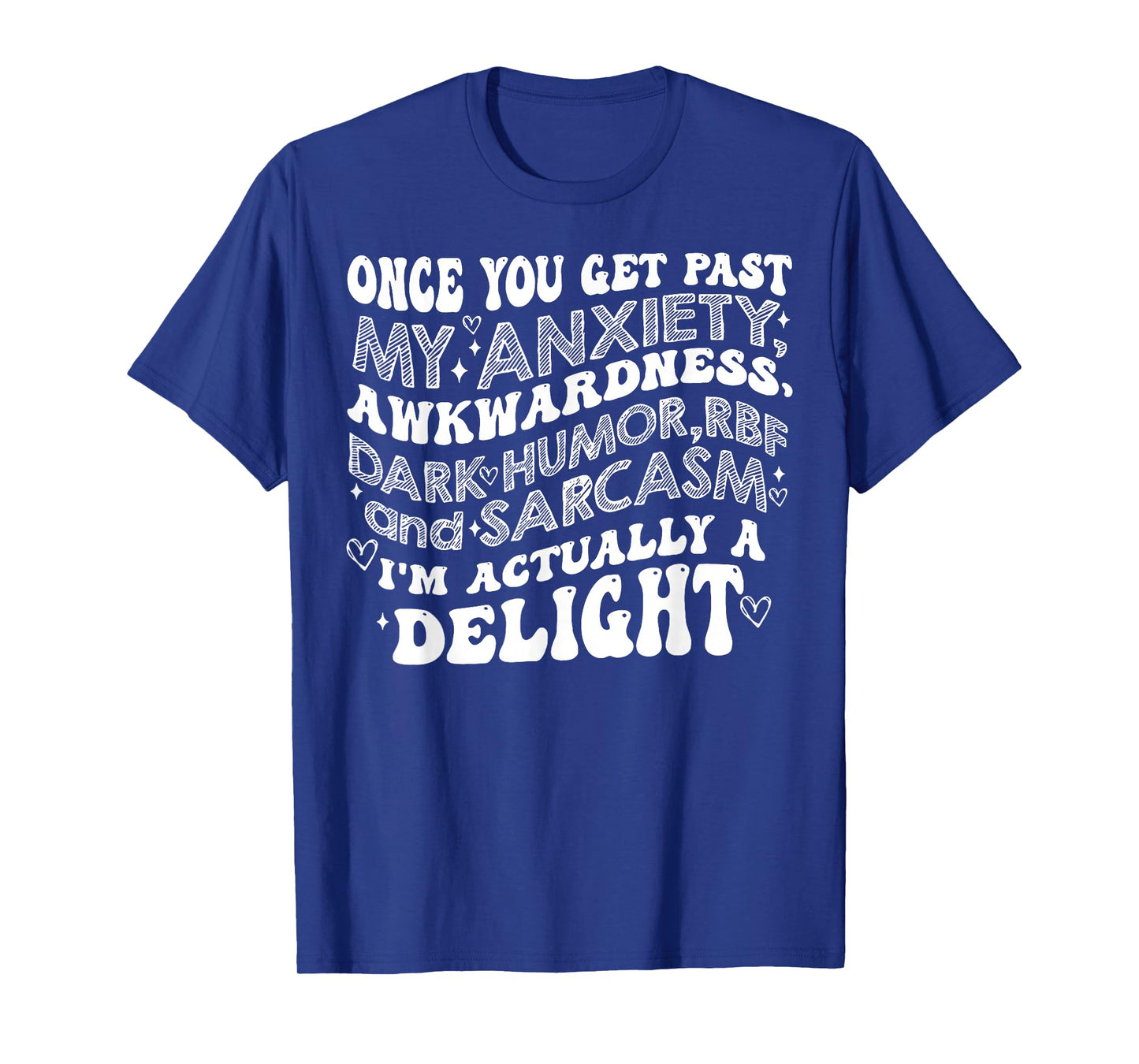 Once You Get Past My Anxiety Awkwardness Dark Humor RBF T-Shirt