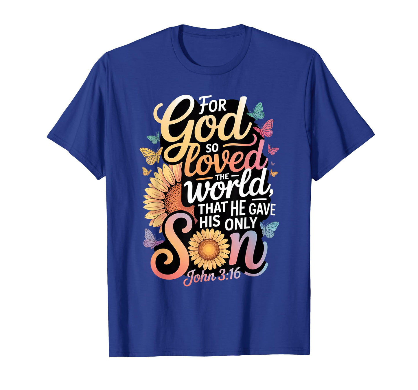 for God So Loved The World Only Son John 3:16 Christian T-Shirt
