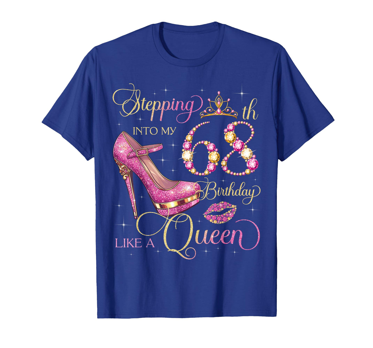 Stepping Into My 68th Birthday Like Queen 68 Years Old Woman T-Shirt