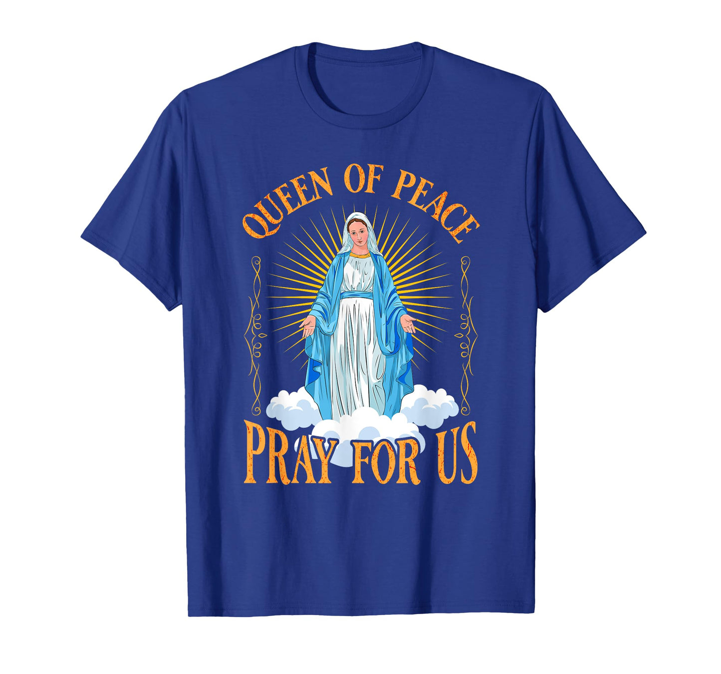 Virgin Mary, queen of peace pray for us T-Shirt