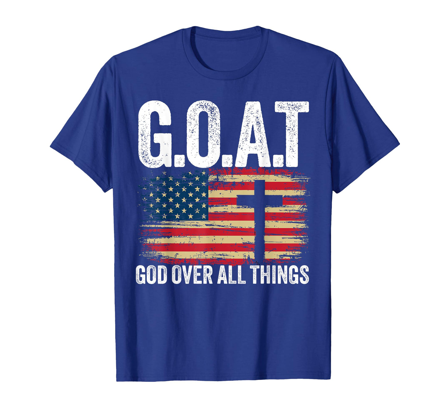 G.O.A.T God Over All Things American Faith Christian Jesus T-Shirt
