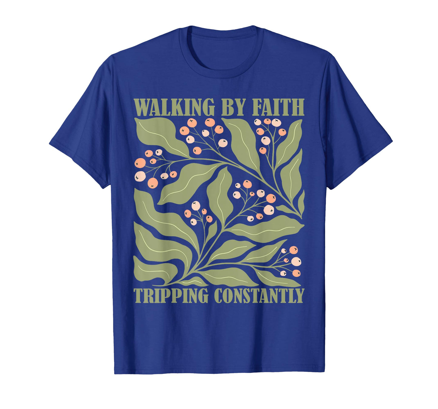 Floral Christian Walking By Faith Tripping Constantly Bible T-Shirt