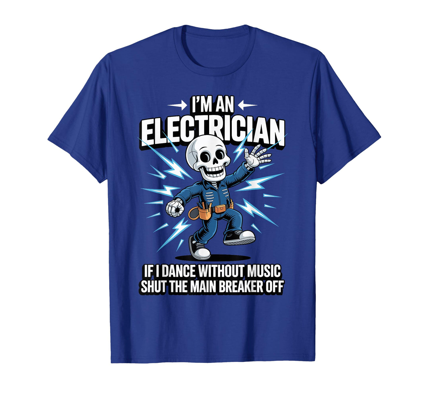Electrician, For Men, I'm An Electrician, Funny Electrician T-Shirt