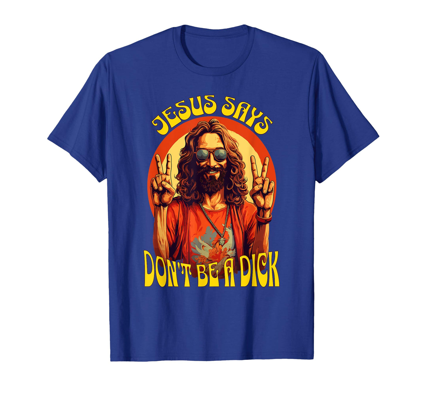 Funny Hippie Jesus Don't Be A Dick T-Shirt