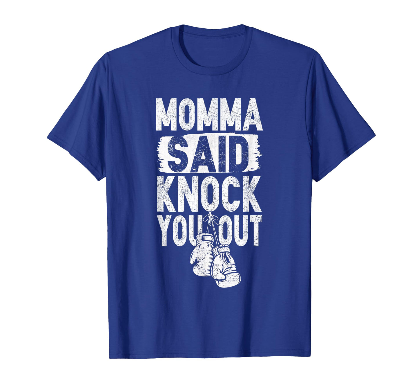 Momma Said Knock You Out Apparel Shirt Funny Boxing Gloves T-Shirt