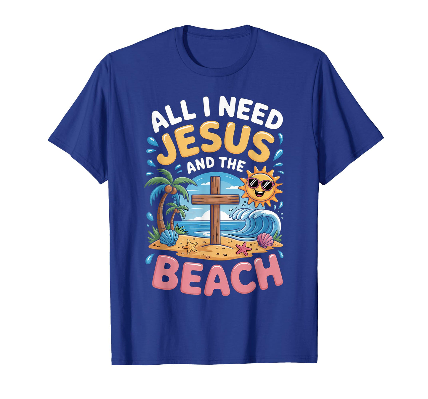All I Need Jesus and The Beach Funny Christian T-Shirt