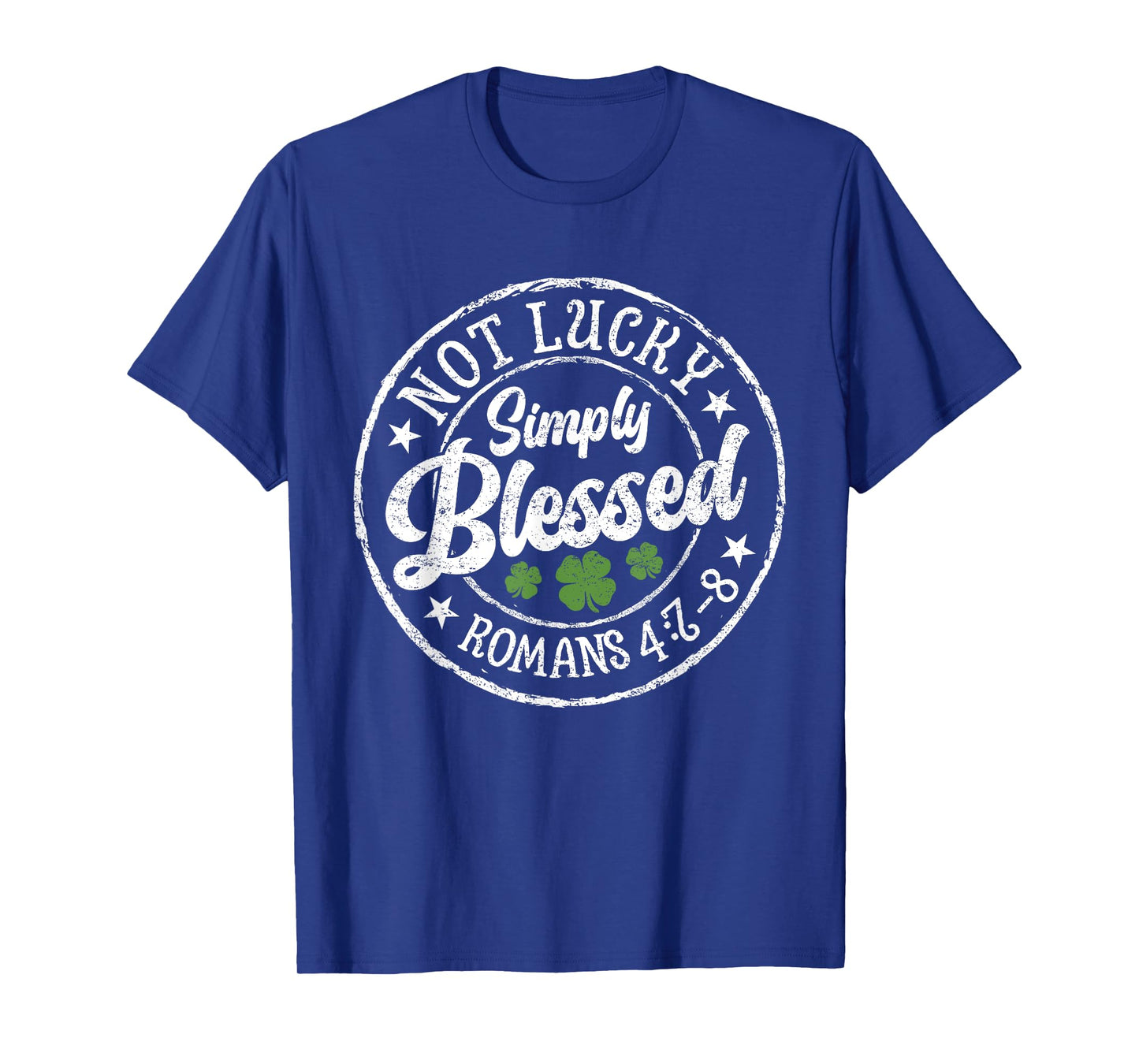 Not Lucky Simply Blessed St Patricks Day Faith Christian T-Shirt