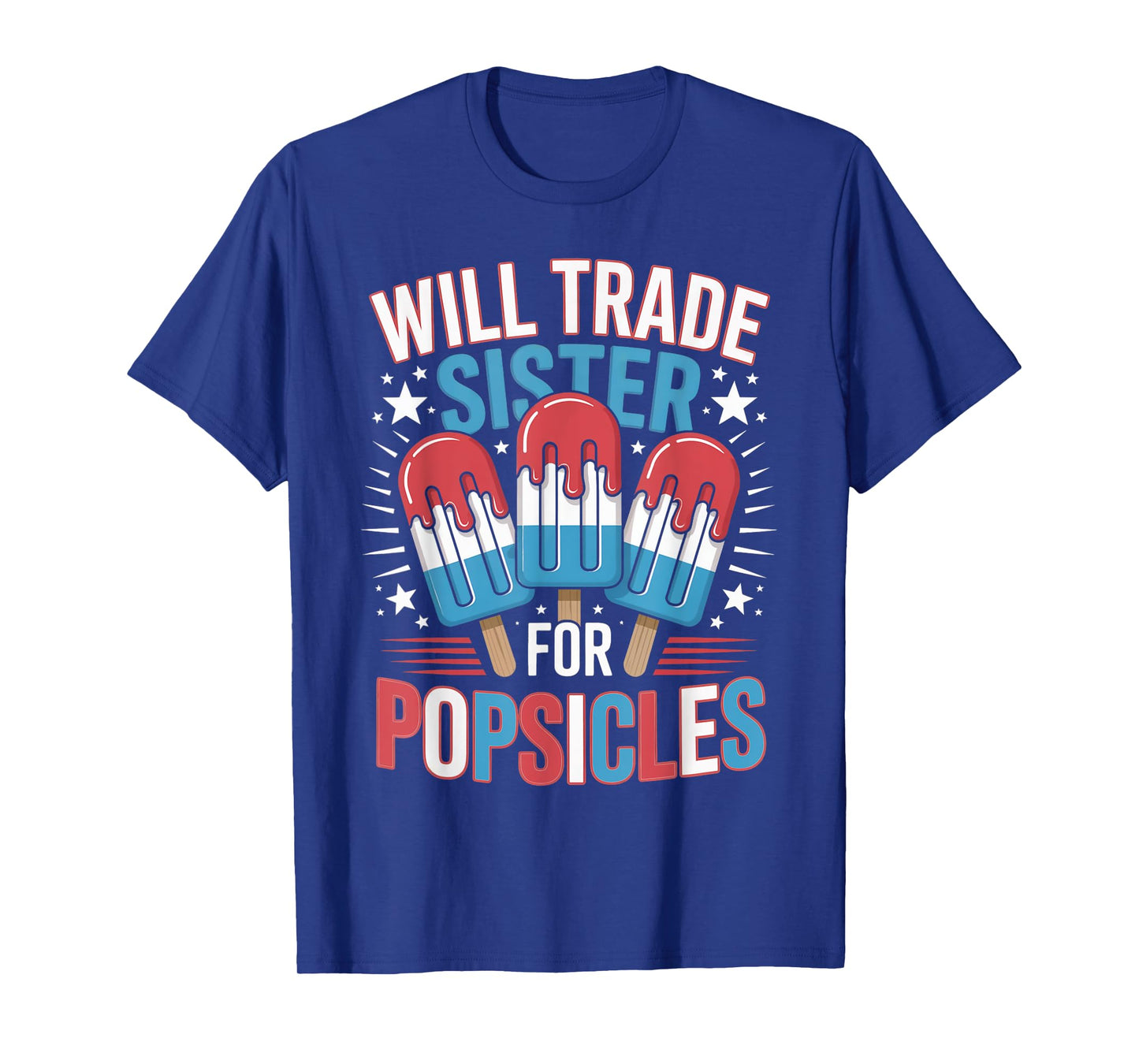 Will Trade Sister For Popsicles Funny USA 4th of July Kids T-Shirt