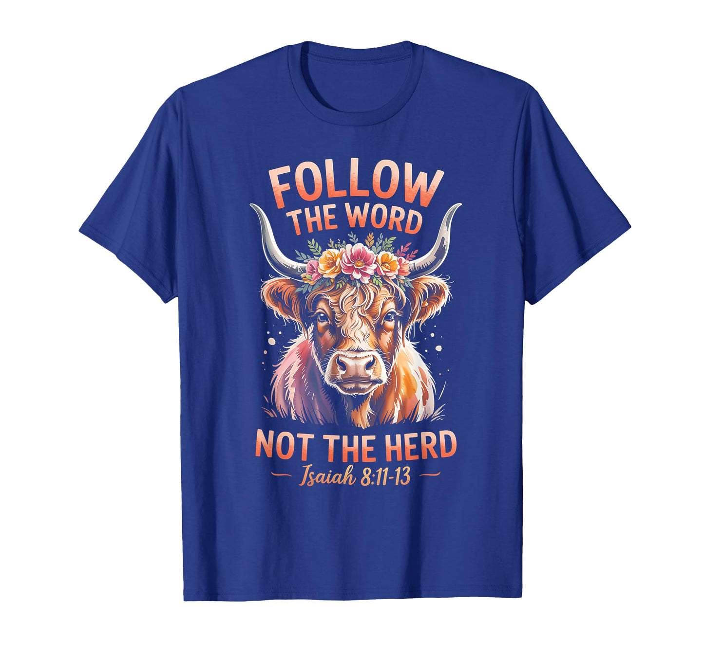 Follow The Word Not The Herd Christian Western Highland Cow T-Shirt