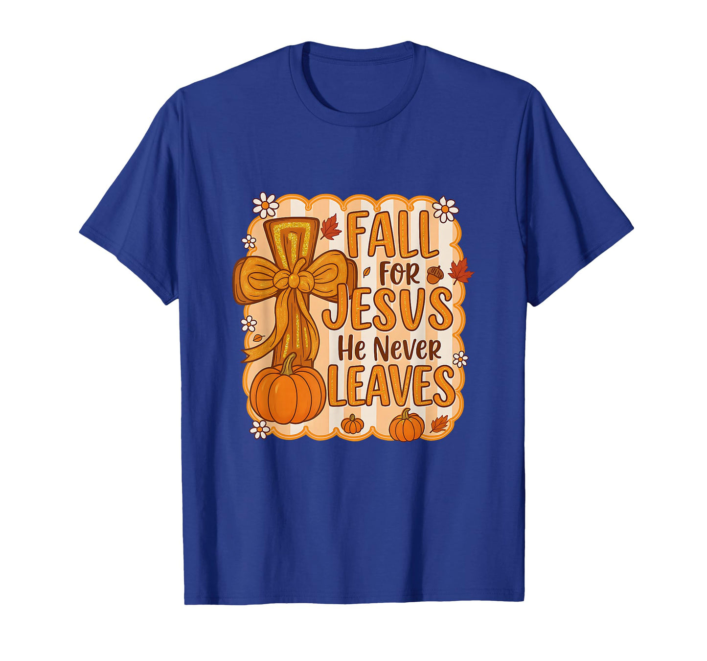 Fall for Jesus He Never Leaves Autumn Vibes Christian Women T-Shirt