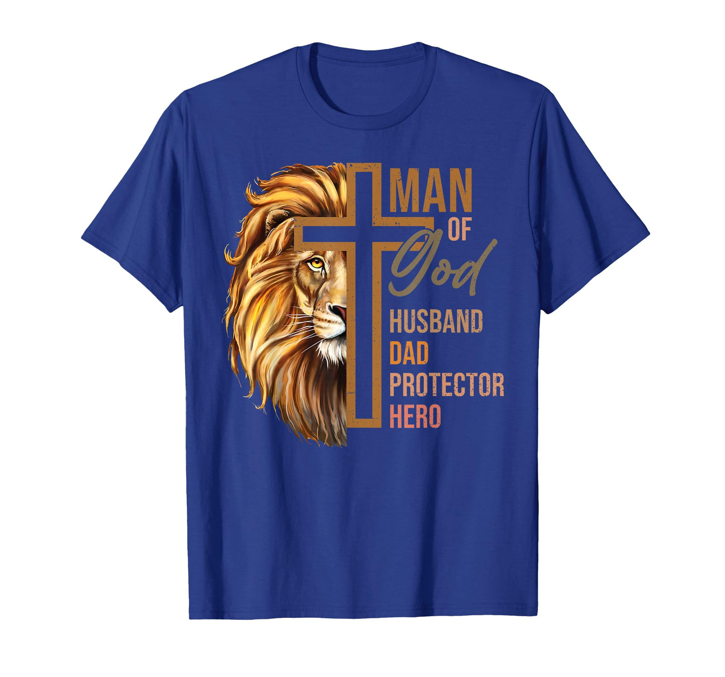 Christian Bible Verse Man of God Religious Dad Him Lion T-Shirt