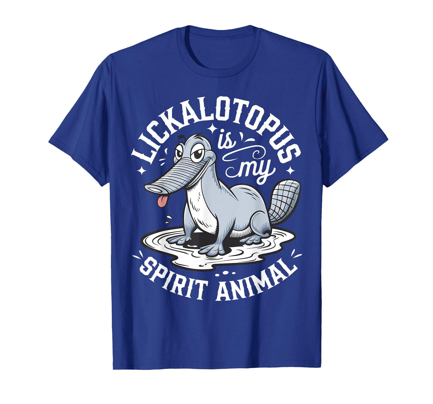 Lickalotopus Is My Spirit Animal Funny Sarcastic Sarcasm T-Shirt